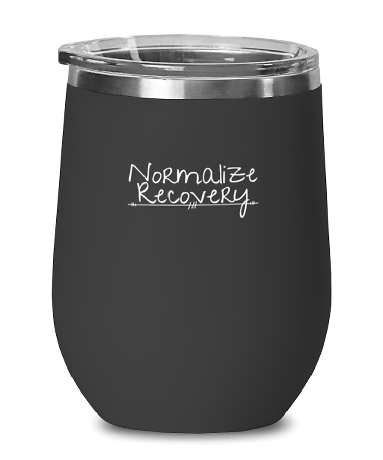 Wine Tumbler Stainless Steel Insulated  Funny Normalized Recovery Inspirational