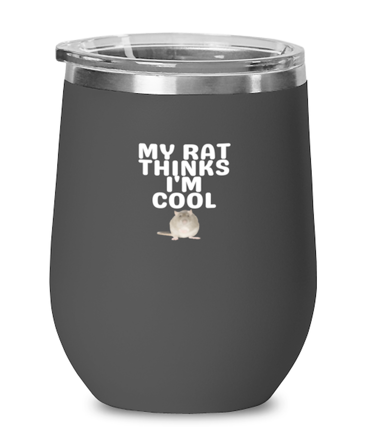 Wine Tumbler Stainless Steel Insulated  Funny My Rat Thinks I'm Cool Rat Rodent