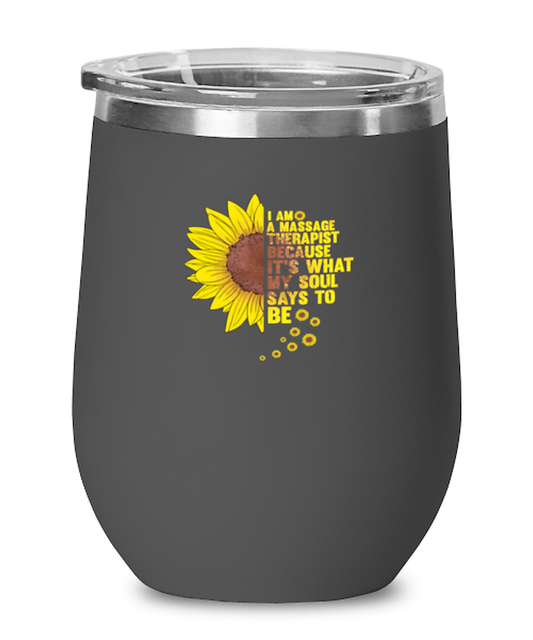 Wine Tumbler Stainless Steel Insulated  Funny I Am A Massage Therapist Sunflower