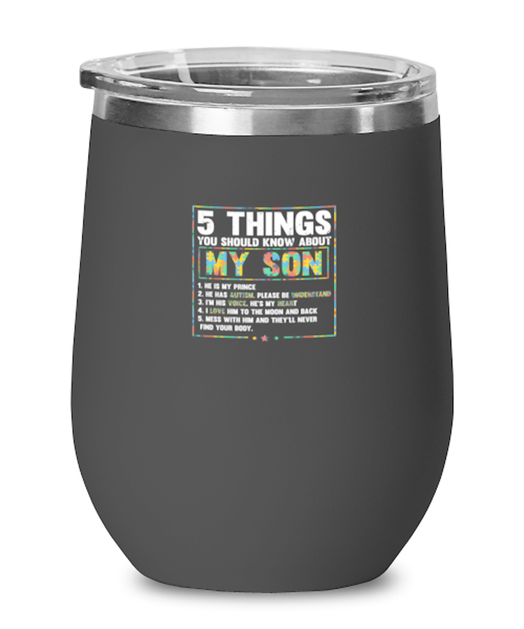 Wine Tumbler Stainless Steel Insulated  Funny 5 Things You Know About My Son Autism