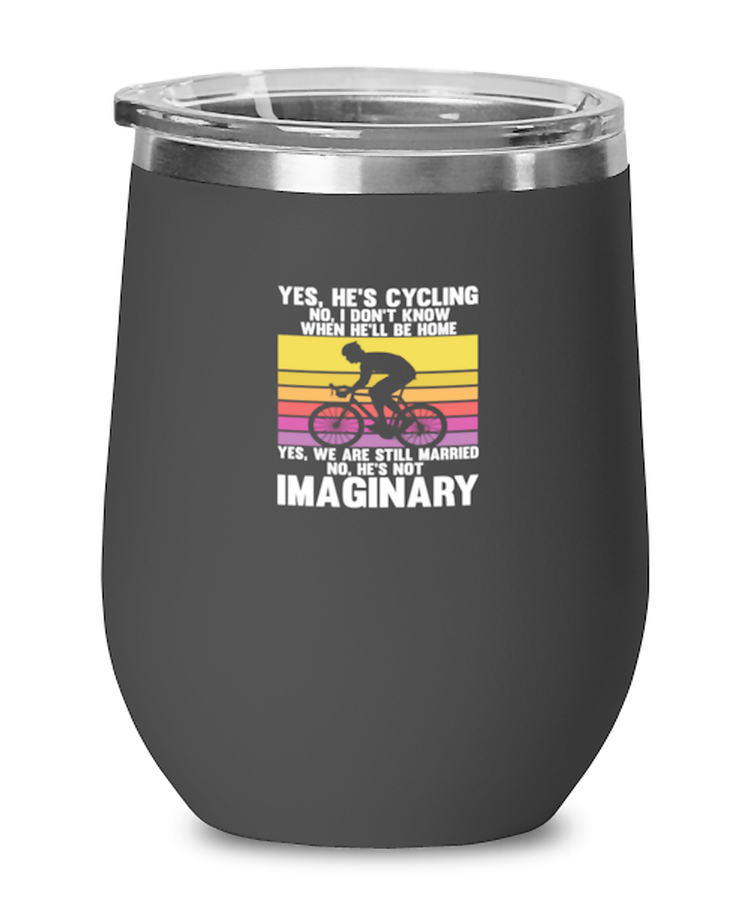 Wine Tumbler Stainless Steel Insulated Funny Yes He's Cycling When He'll Be Home