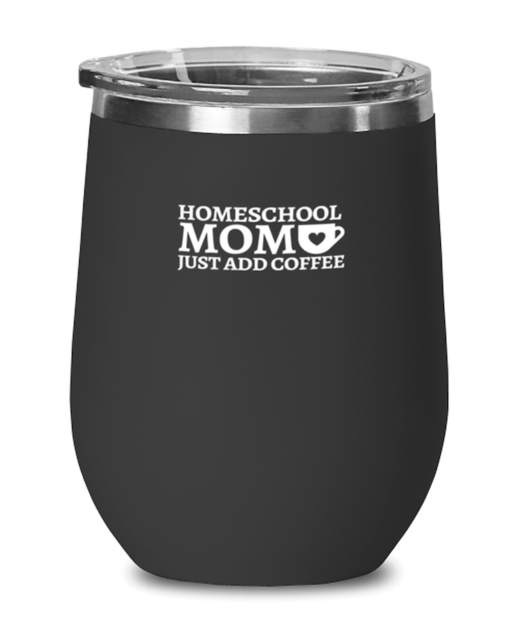 Wine Tumbler Stainless Steel Insulated Funny Homeschool Mom Sarcasm