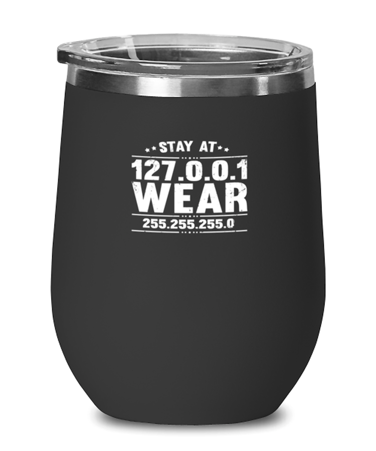 Wine Tumbler Stainless Steel Insulated Funny Stay at 127.0.0.1 IT Developer
