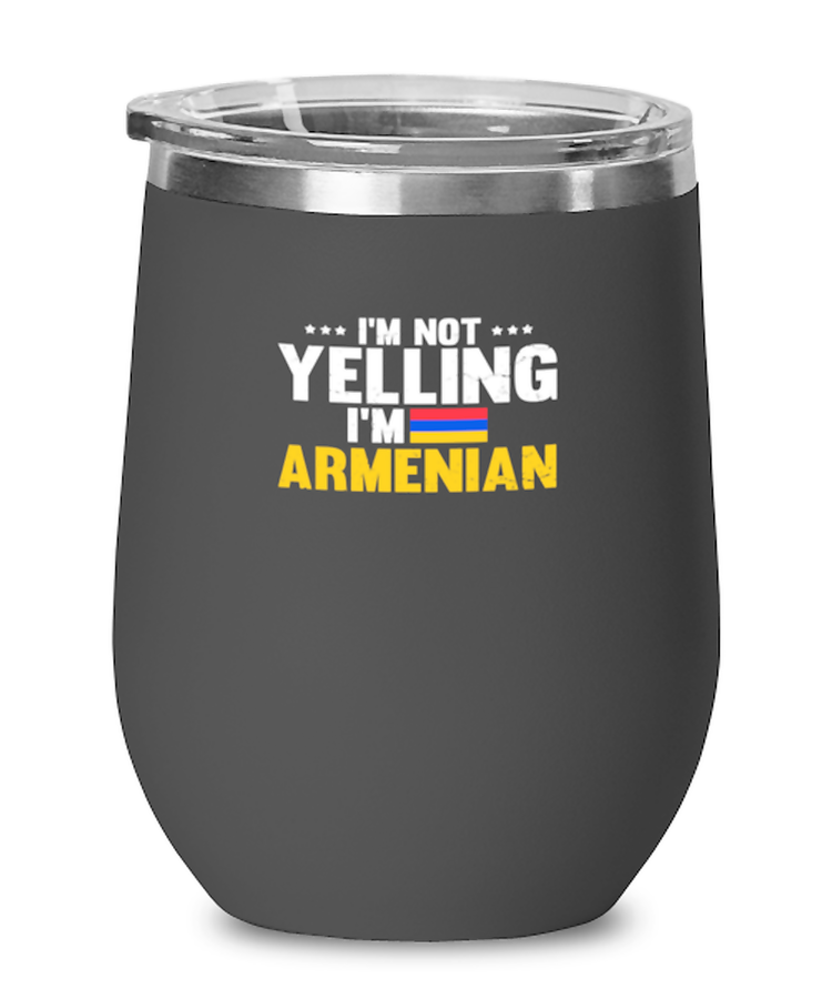 Wine Tumbler Stainless Steel Insulated Funny I'm Not Yelling Im Armenian Country