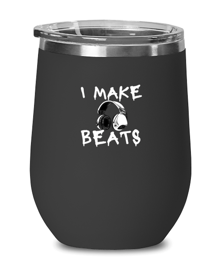 Wine Tumbler Stainless Steel Insulated Funny I Make Beats Headphone Music