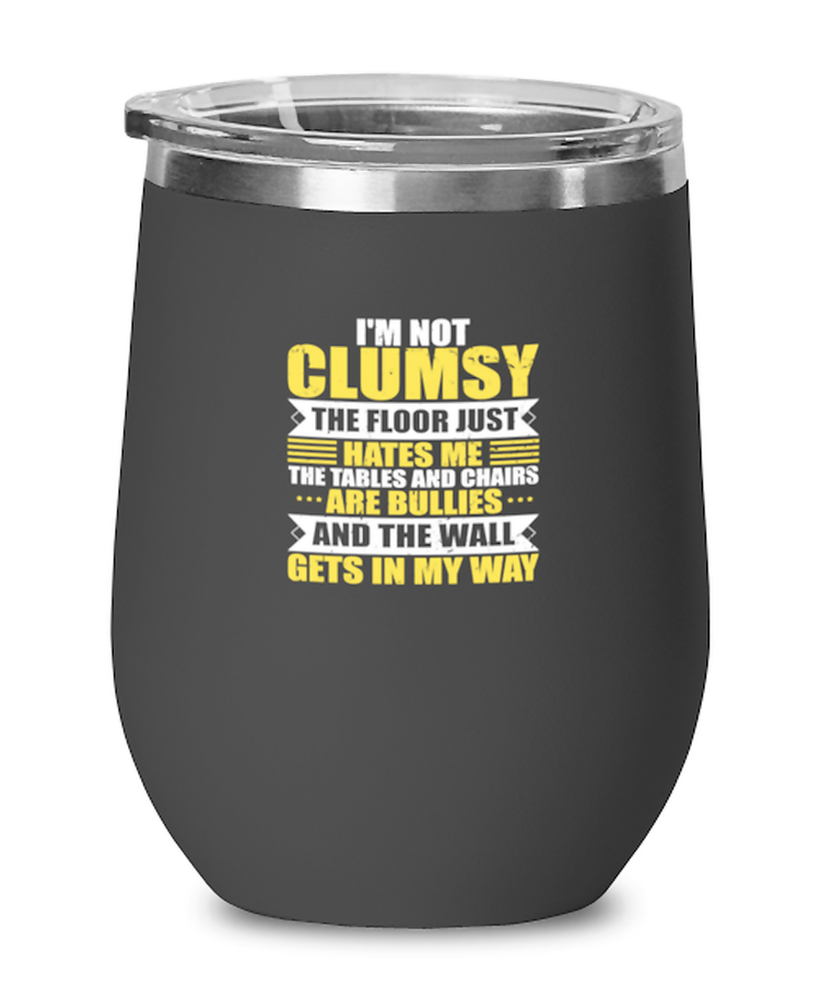 Wine Tumbler Stainless Steel Insulated Funny I'm Clumsy The Floor Just Hates Me