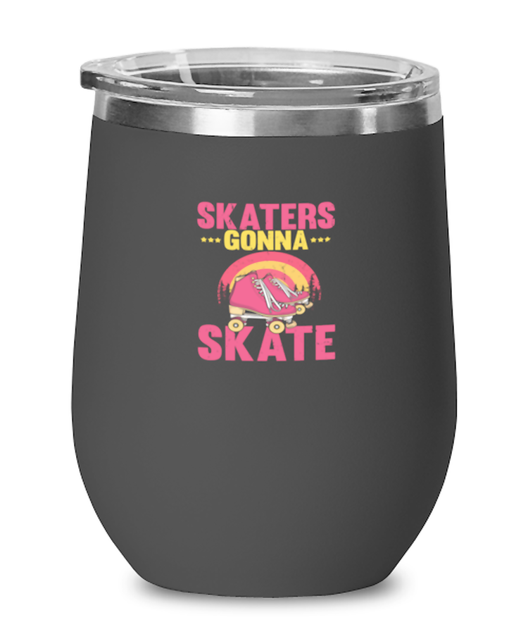 Wine Tumbler Stainless Steel Insulated Funny Skaters Gonna Skate