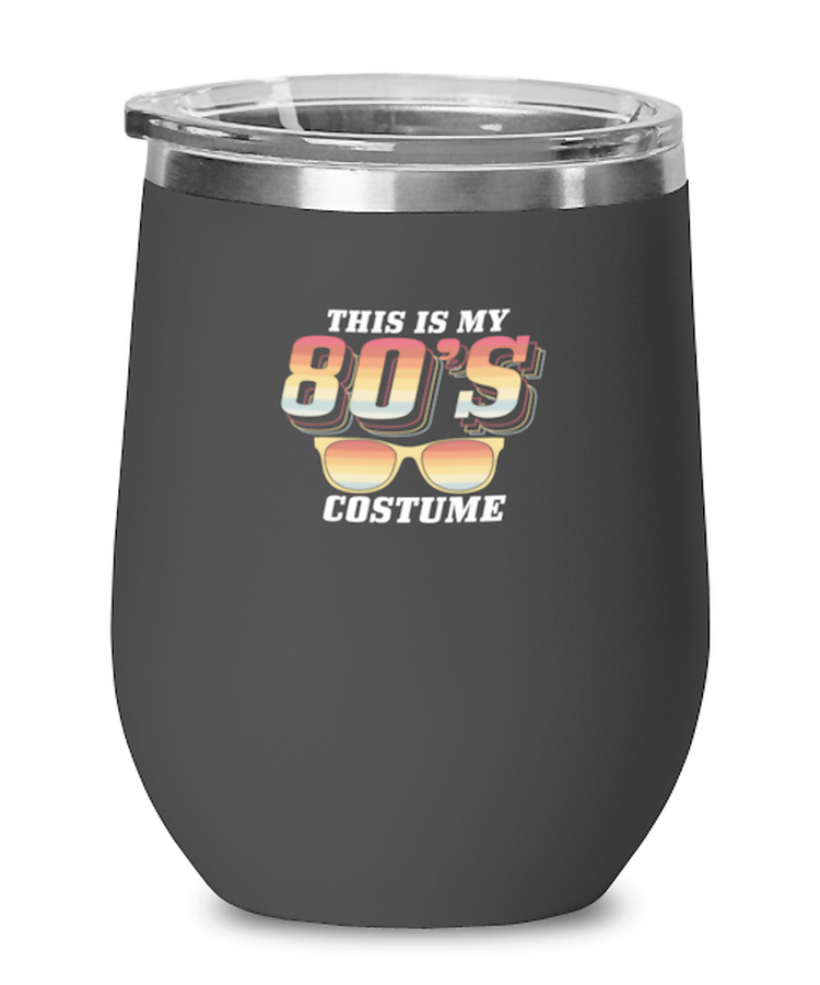 Wine Tumbler Stainless Steel Insulated Funny This Is My 80s Costume Retro Oldschool