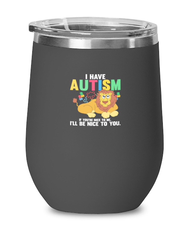 Wine Tumbler Stainless Steel Insulated Funny I Have Autism Puzzle Piece Lion Awareness Support