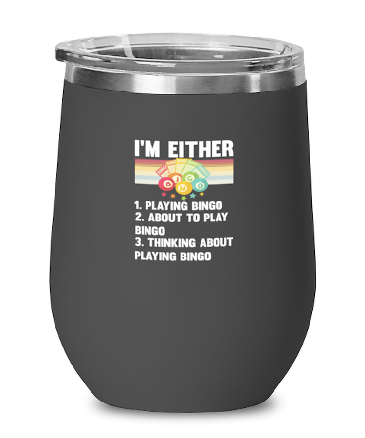 Wine Tumbler Stainless Steel Insulated  Funny I'm Either Playing Bingo