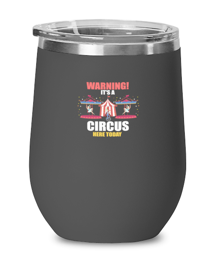 Wine Tumbler Stainless Steel Insulated  Funny Warning It's A Circus Here Today Carnival Birthday Party