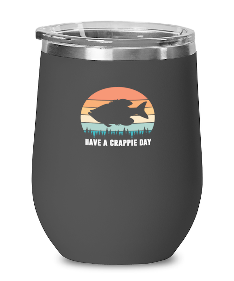 Wine Tumbler Stainless Steel Insulated  Funny Have A Crappie Day