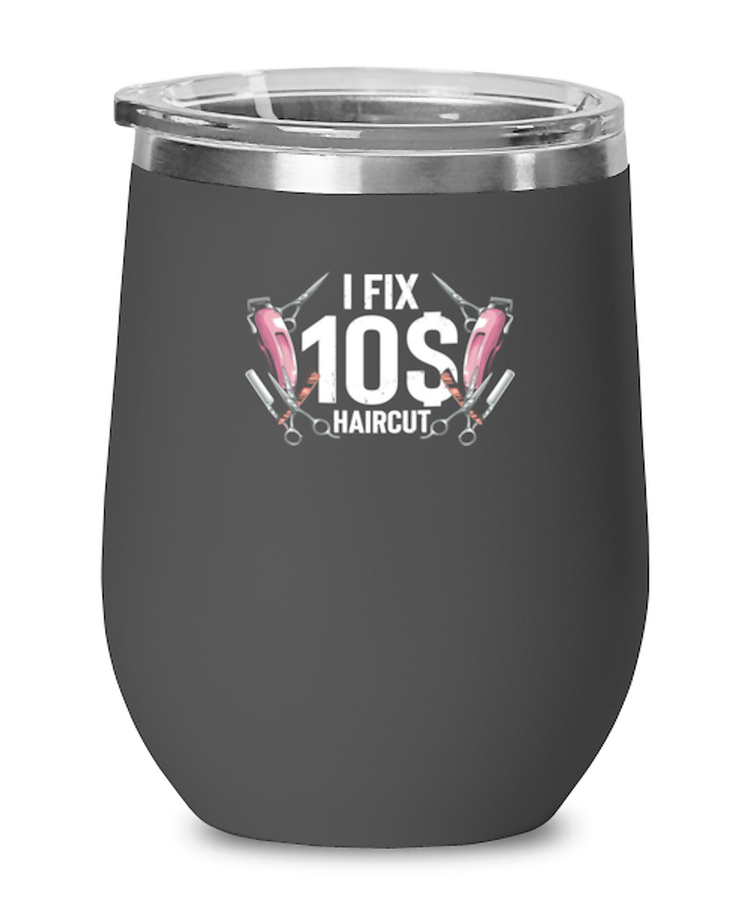 Wine Tumbler Stainless Steel Insulated  Funny I Fix 10 Dollar Hairdresser