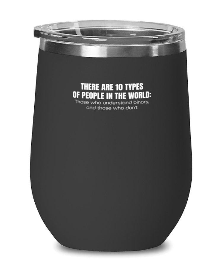 wine Tumbler Stainless Steel Insulated Funny There Are 10 Types Of People In the World