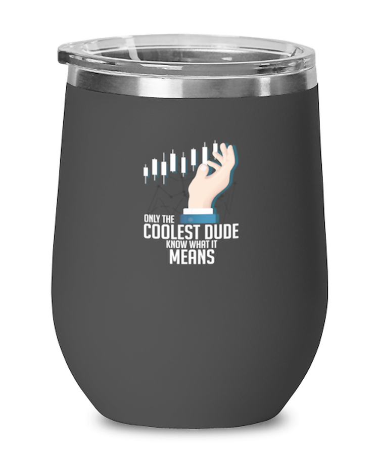 Wine Glass Tumbler Stainless Steel Funny Only The Coolest Dude Know What It Means