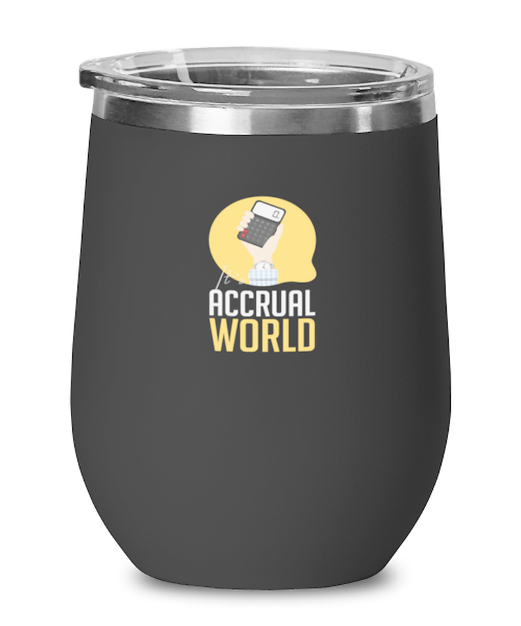 Wine Glass Tumbler Stainless Steel Funny It's Accrual World Accounting CPA