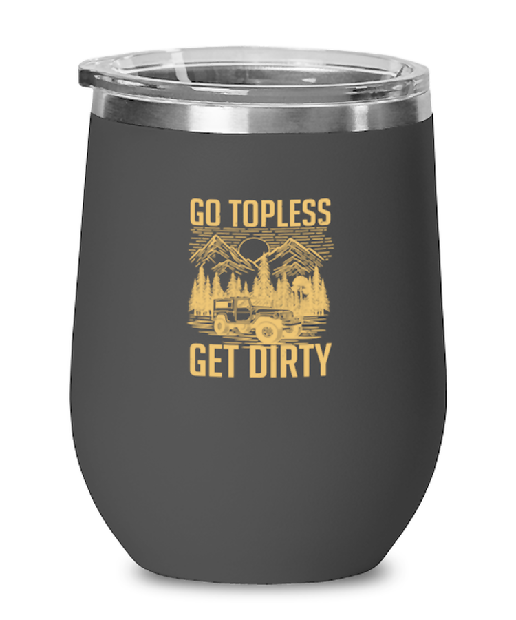 Wine Glass Tumbler Stainless Steel  Funny Go Topless Get Dirty SUV