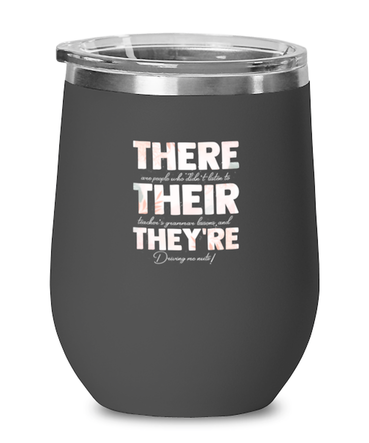 Wine Glass Tumbler Stainless Steel Funny There Are People who didn't lister to their Teacher