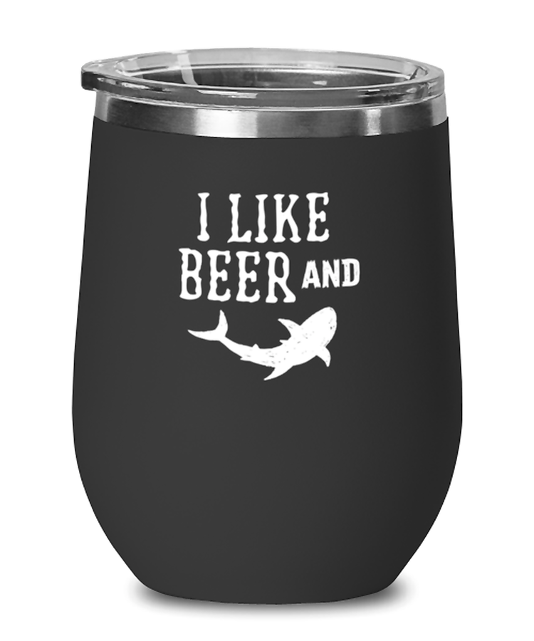 Wine Glass  Tumbler Stainless Steel Funny I Like Beer And Shark