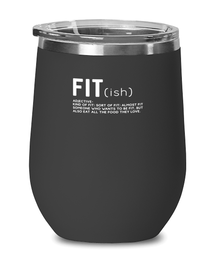Wine Glass Tumbler Stainless Steel Funny Fit (ish) Word Definition