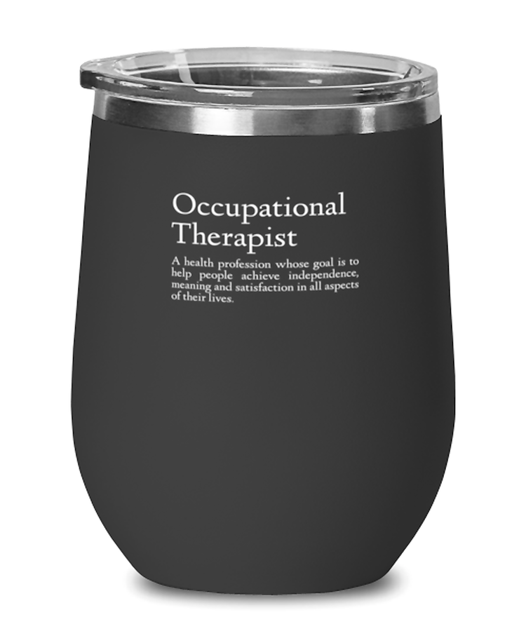 Wine Glass Tumbler Stainless Steel Funny occupational therapist definition