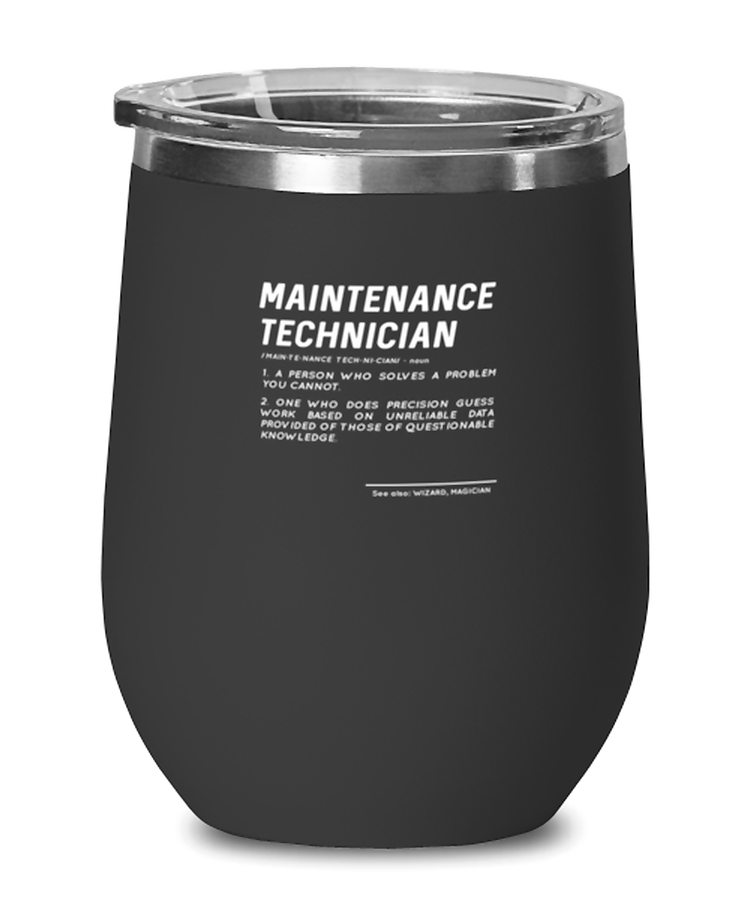Wine Glass Tumbler Stainless Steel Funny Maintenance Technician definition