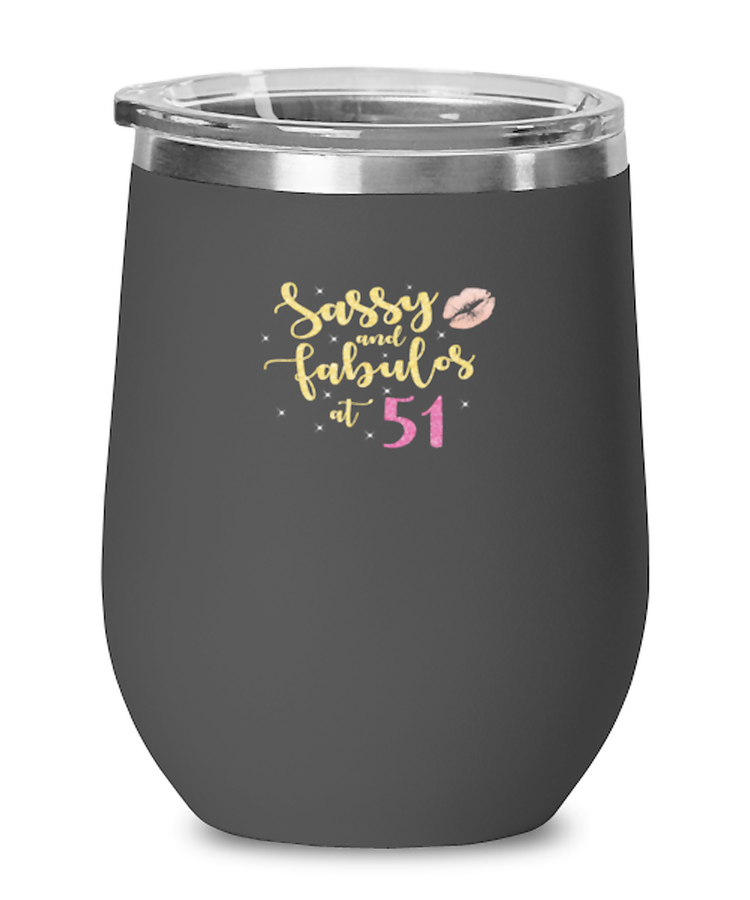 Wine Glass Tumbler Stainless Steel Funny sassy and fabulous at 51