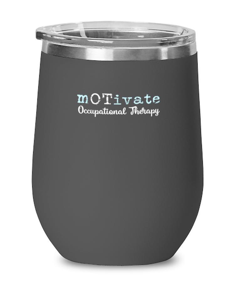 Wine Glass Tumbler Stainless Steel Funny motivate occupational therapy