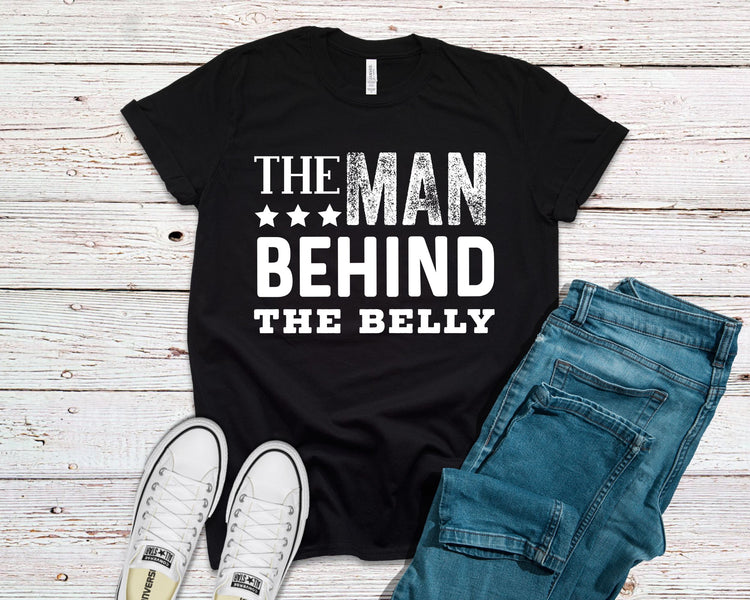 The Man Behind The Belly New Dad Shirt - Teegarb