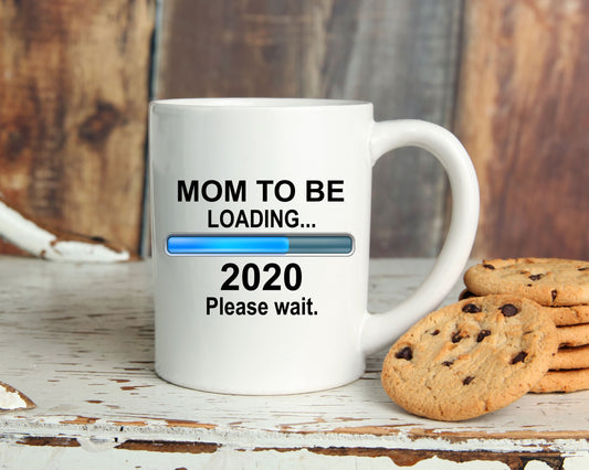 Mom To Be Loading 2020 Please Wait New Mom Mug - Teegarb